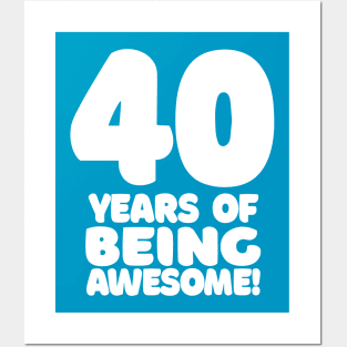 40 Years Of Being Awesome - Funny Birthday Design Posters and Art